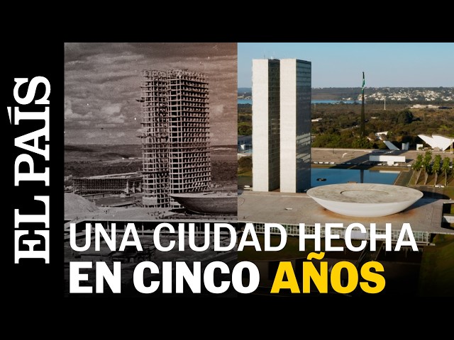 BRASIL | Así se construyó Brasília, la capital diseñada por Oscar Niemeyer desde cero | EL PAÍS