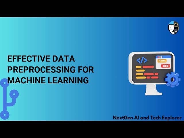 Effective Data Preprocessing for Machine Learning