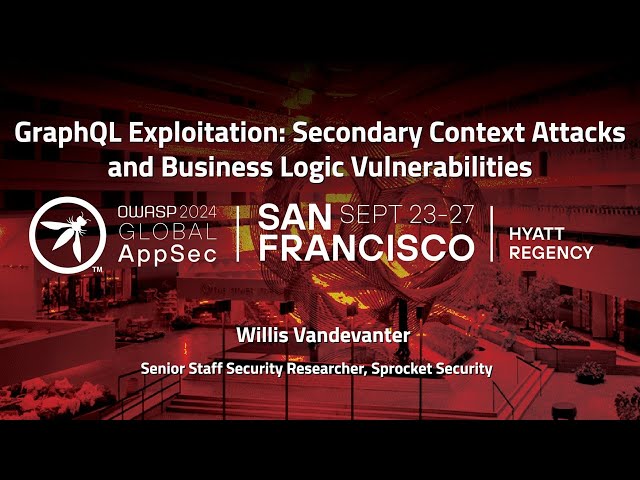 GraphQL Exploitation: Secondary Context Attacks and Business Logic - Willis Vandevanter