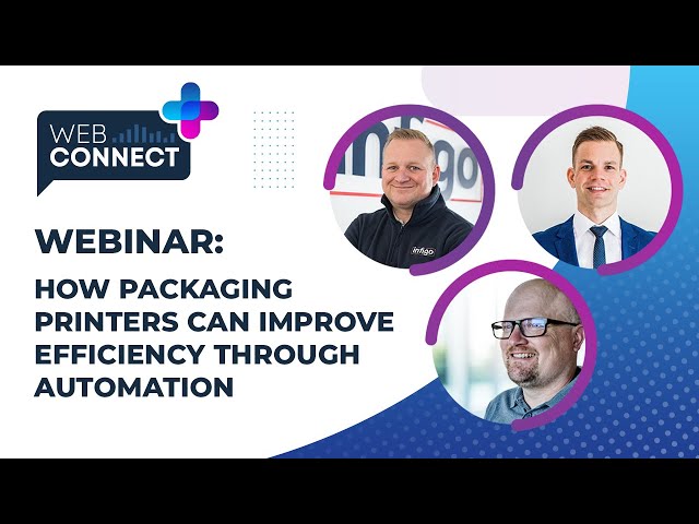 Web Connect+ webinar #2: How packaging printers can improve efficiency through automation