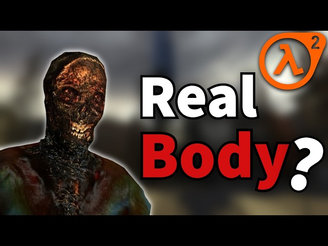is the Burnt corpse from Half-life 2 a real body?