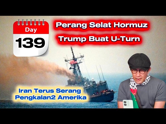 Perang Selat Hormuz - Trump Buat U-Turn - Iran Terus Serang Pengkalan2 Tentera Amerika