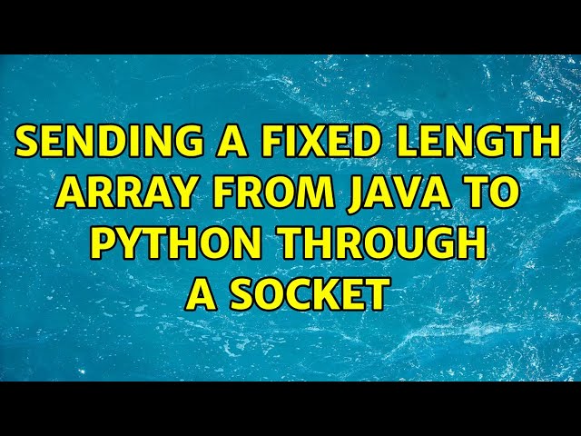 Sending a fixed length array from java to python through a socket