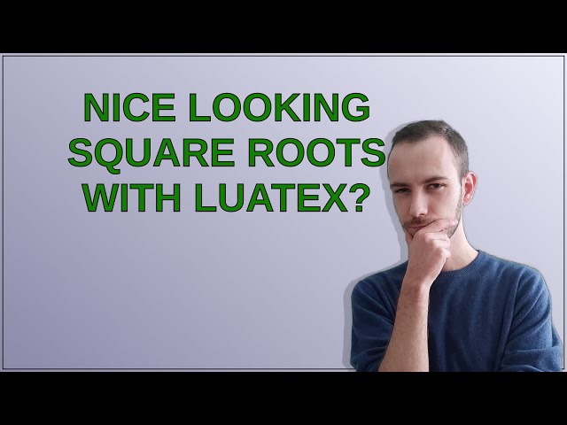 Nice looking square roots with LuaTeX?