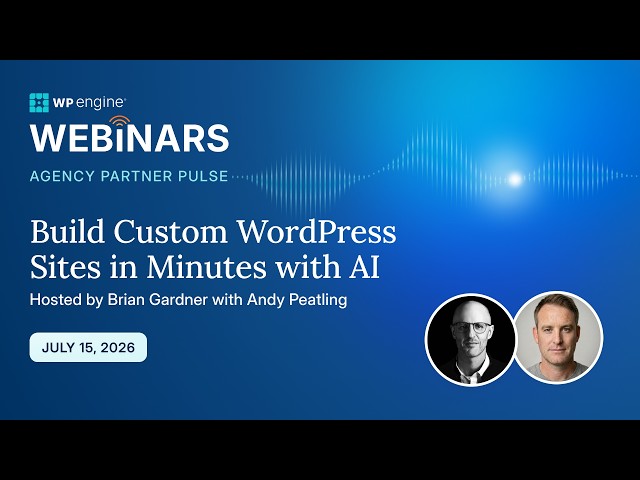 WP Engine Partner Pulse: Build Custom Sites in Minutes with AI