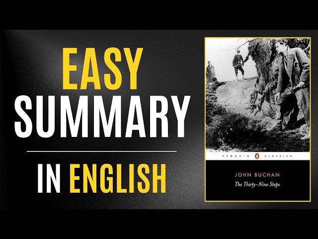 The Thirty-Nine Steps Summary – John Buchan's Classic Spy Thriller Explained