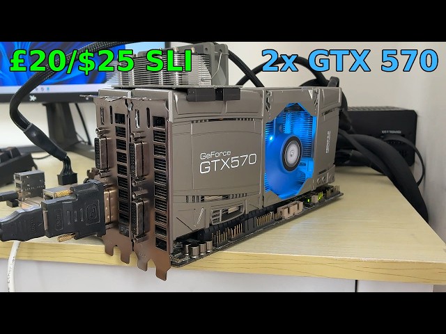 £20 SLI - Two GTX 570s in 2026!