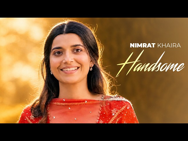 Handsome | Nimrat Khaira | New Punjabi Song 2026 | Latest Punjabi Song 2026