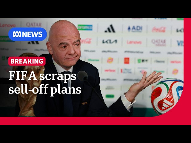 Infantino left to ‘salvage’ presidency after World Cup sell-off backflip: Tracey Holmes | ABC NEWS