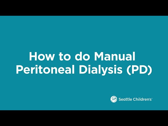 How to do Manual Peritoneal Dialysis (PD)