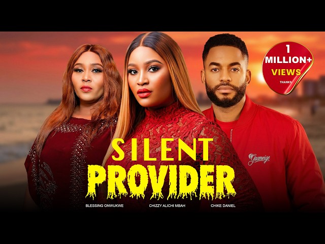 Silent Provider - Chizzy Alichi Mbah, Chike Daniel, Blessing Onwukwe, 2026 Latest Nigerian Movie