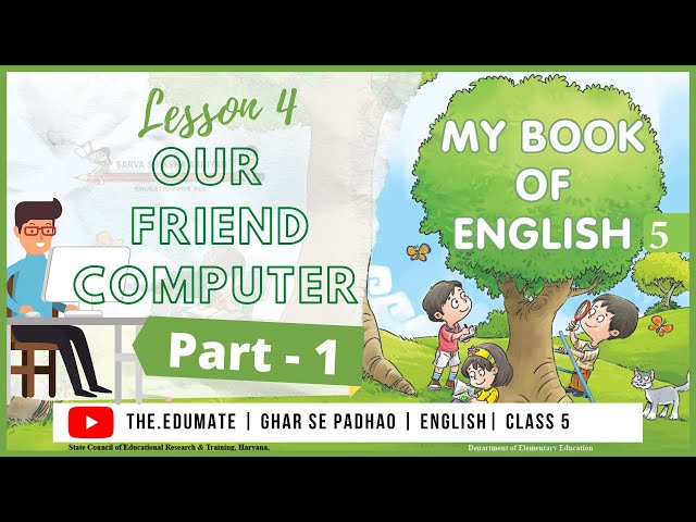 Class 5 English | Lesson 4 | Our Friend Computer | Part 1 | Reading | eduMate