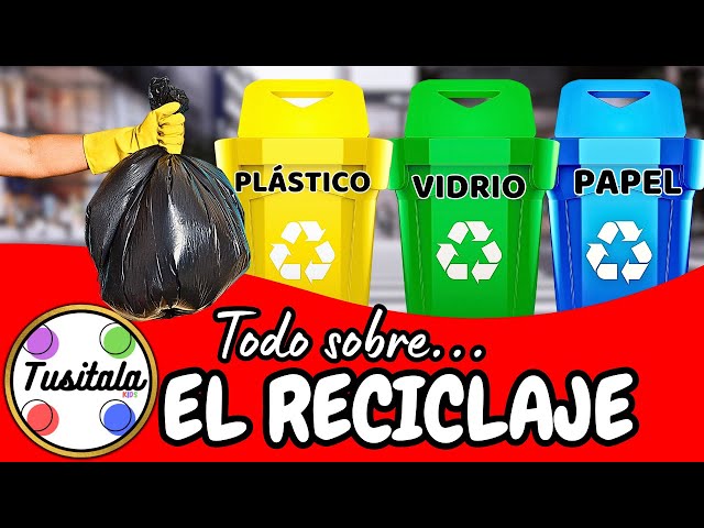 Todo Sobre el Reciclaje | Aprende a Reciclar | Reciclaje para niños