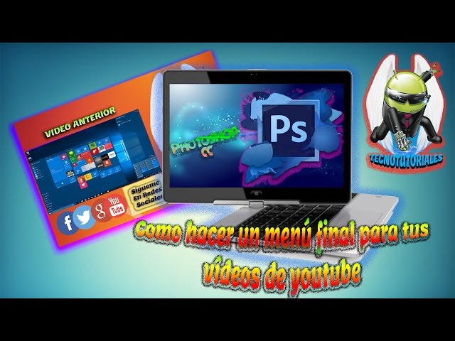 Como hacer un menú final para tus vídeos de youtube 2016