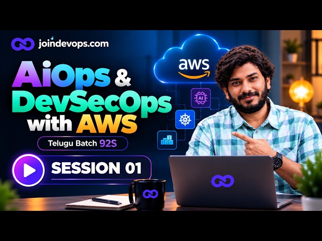 Session 01 | DevSecOps with AWS - AiOps Assisted - Batch 92S | Telugu