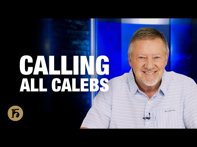 Calling All Calebs | Give Him 15: Daily Prayer with Dutch | August 24, 2026