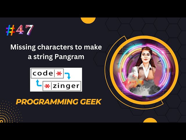Missing characters to make a string Pangram ||codezinger|| explanatory solution ||  Hindi & English