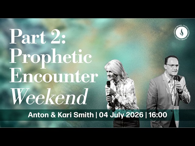 Part 2 | Prophetic Encounter Weekend | Anton & Kari Smith