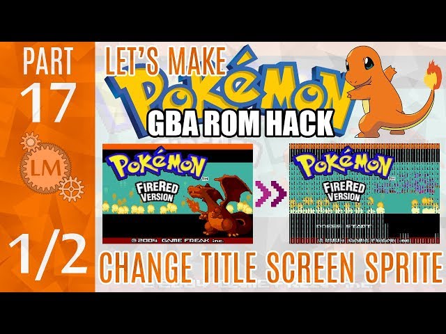 How To Make a Pokémon Rom Hack GBA Part 17 ⚙ A FAILED Attempt To Change The Fire Red Title Screen