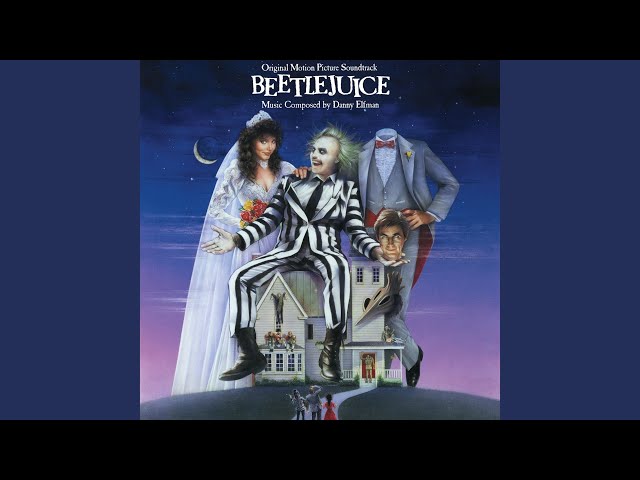 Main Titles (From "Beetlejuice" Soundtrack)