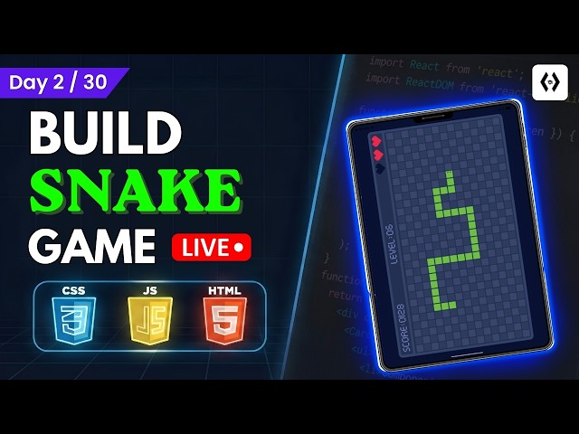 Day 2/30 — Live Build a Snake game | HTML CSS JS