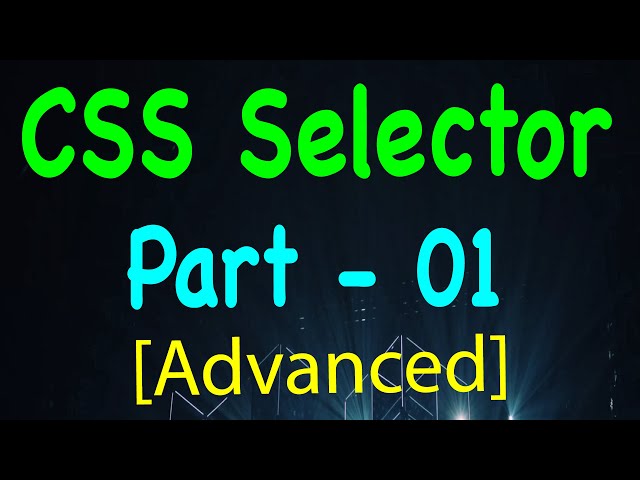 General Concept of CSS Selector - Advanced CSS Selectors for Selenium Automation (Part 1)