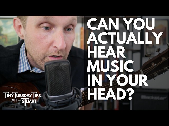 Can you actually hear notes in your head? - Tiny Tuesday Tips with sTuart!