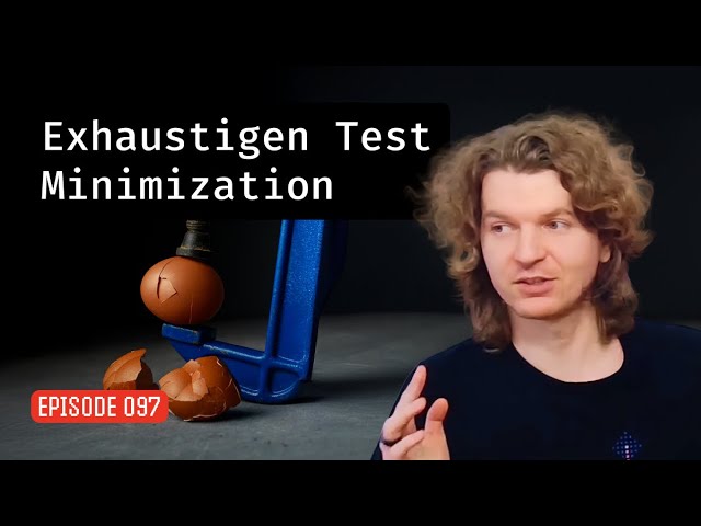 Episode 097: Exhaustigen Test Minimization