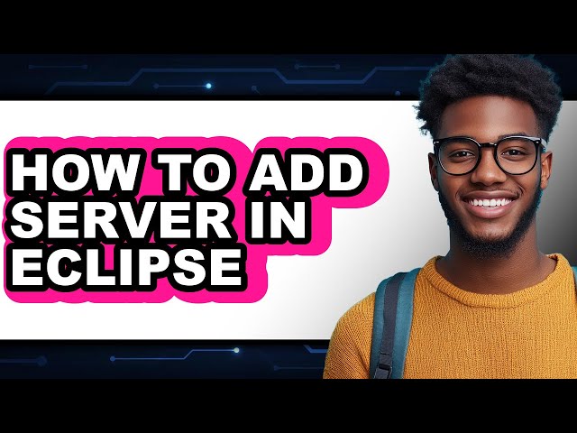 How to Add Server in Eclipse - Easy Guide