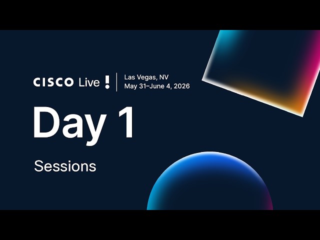 Cisco Live 2026 Las Vegas: Live Broadcast | Day 1 Sessions