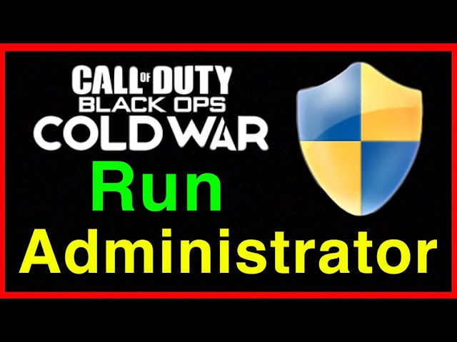 How to RUN Black Ops: Cold War as Administator EASY!
