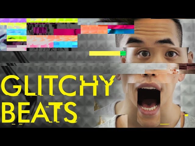 5 steps to make awesome GLITCH BEATS