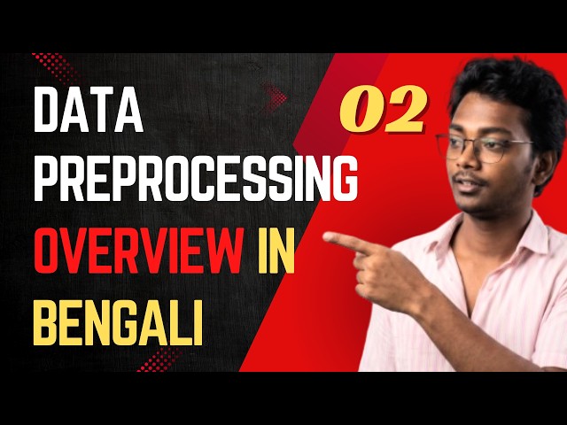 Data Preprocessing in Machine Learning | Bengali | Day 2