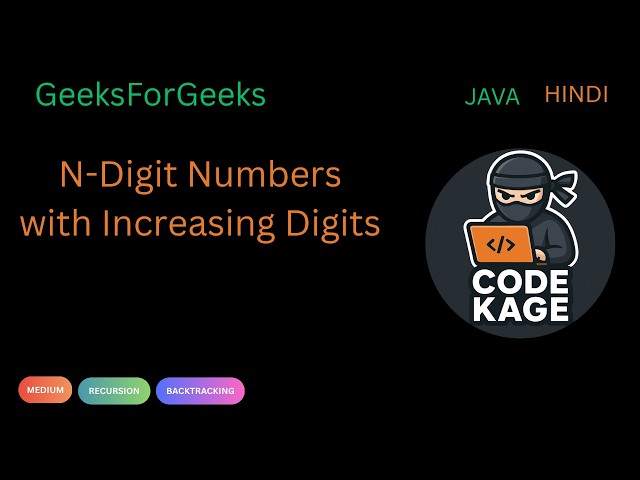 GFG | N-Digit Numbers with Increasing Digits | Recursion +Backtracking | Java | Hindi