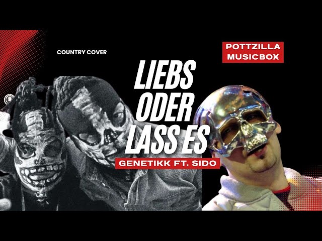 🤠 Genetikk ft. Sido - Liebs oder Lass es (Country Cover) Pottzilla MusicBox 🤠