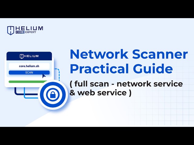 Helium core Expert - Network Vulnerability Scanner Practical Guide