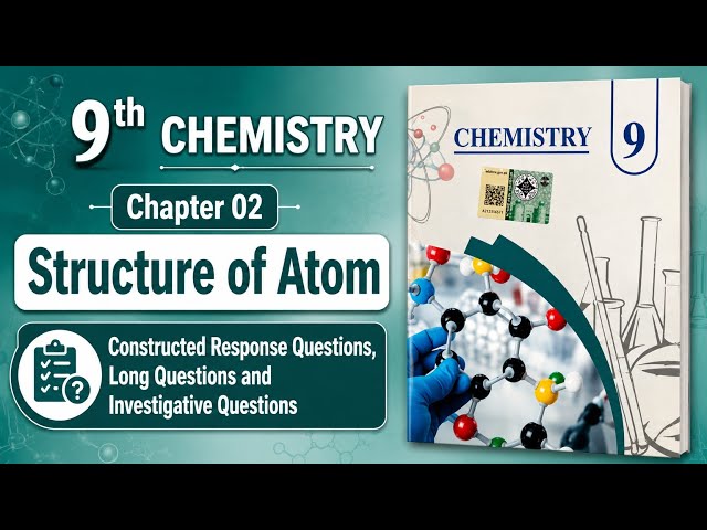 9th Class chapter 2  Chemistry || Constructed Response ,Descriptive and Investigative Questions 