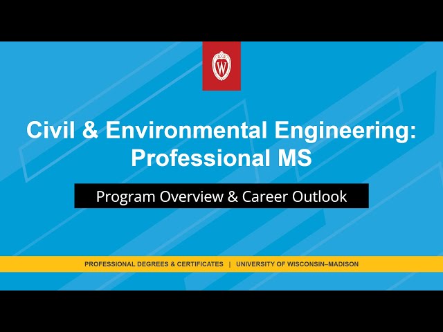 Program Overview & Career Outlook: Civil & Environmental Engineering: Professional MS