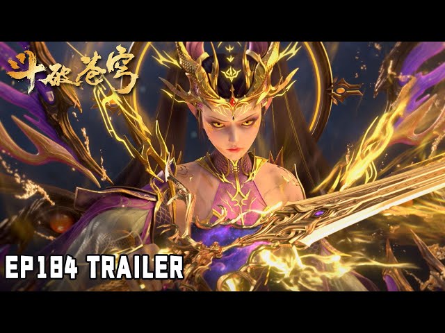 💥BTTH【斗破苍穹】Episode 184 Trailer丨屠龙剑！紫妍燃烧精血斩龙王！
