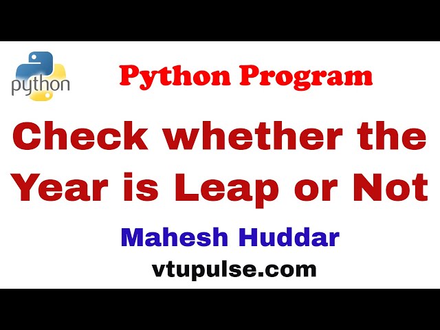 Python program to check whether the given year is leap year on not using functions- by Mahesh Huddar