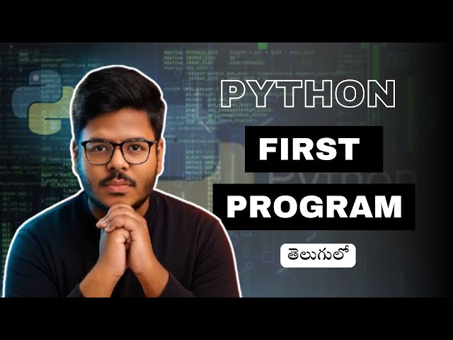 First Program in Python | Hello World Program Explained in Telugu