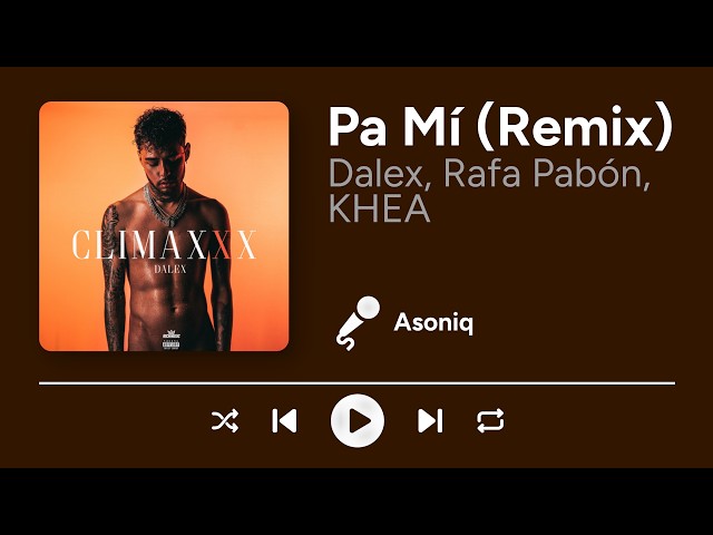 Dalex - Pa Mi (Remix) ft. Sech, Rafa Pabön, Cazzu, Feid, KHEA, Lenny Tavárez (Letra)