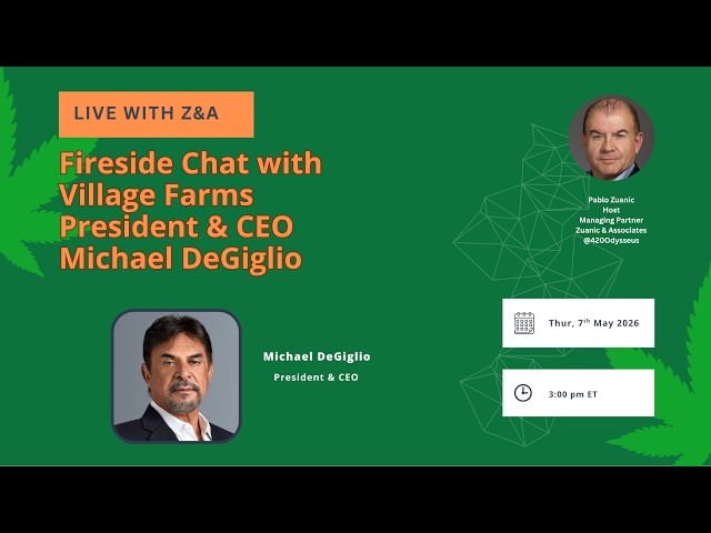 260507 Fireside Chat with Village Farms President & CEO #VFF #cannabisstocks #MSOS #cannabisnews