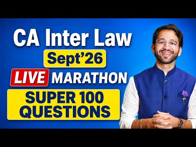LIVE Marathon - Super 100 Questions Discussion | CA Inter | Sept'26 | CA Shubham Singhal