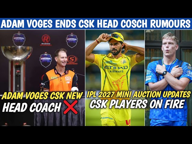 Adam Voges CSK New Head Coach ❌ IPL 2027 Mini Auction Latest Updates | Nathan Ellis 5-Fer 🔥