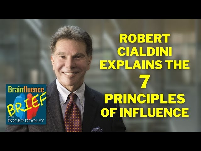 Robert Cialdini Explains the Seven Principles of Influence | Brainfluence Brief