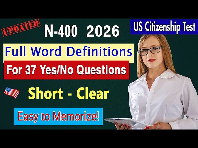 N400 - Full Word Definitions (Easy What Mean) For 37 Yes/No Questions - US Citizenship Test 2026