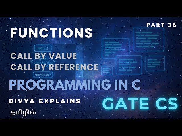 38 Functions in C (Part 3) | Pass by Value vs Pass by Reference | C Programming | GATE CS in Tamil