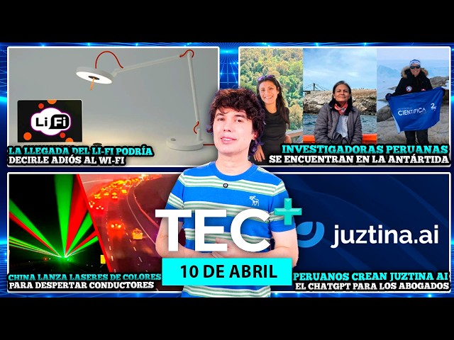 TEC+: La llegada del Li-Fi podría decirle adiós al Wi-Fi, peruanos crean IA para abogados , y más