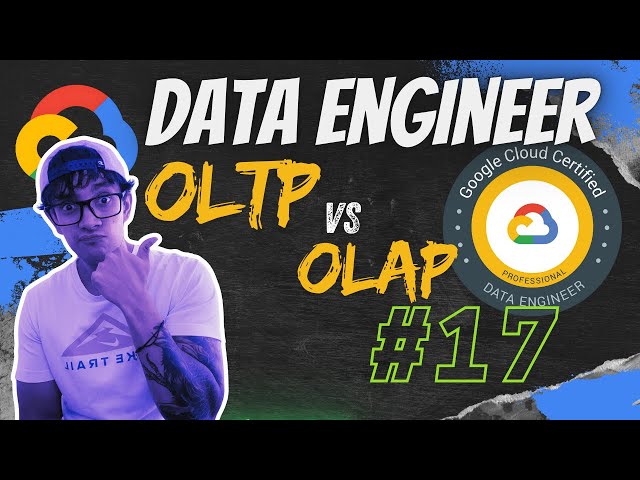 GCP Data Engineer Certification 17 - OLTP vs OLAP